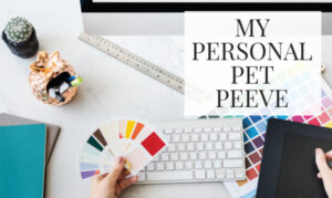 My Personal Pet Peeve